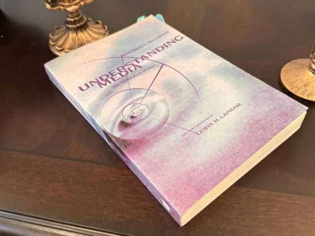 Understanding Media: The Extensions of Man — Marshall McLuhan