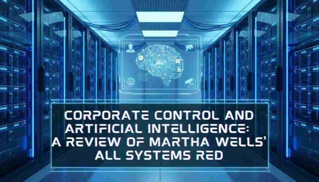 When the Governor Module Is the Point: A Review of Martha Wells’ All Systems Red