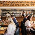 Relish: Crafting the Ultimate Indulgent Brunch from Scratch in Kings Park