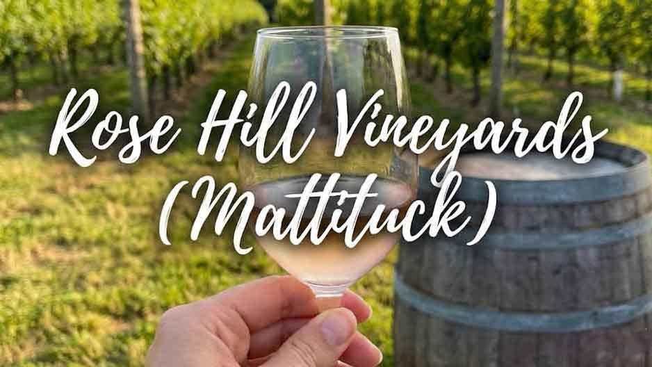 Rose Hill Vineyards — 2000 Oregon Road, Mattituck, NY 11952