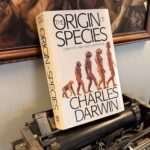 On the Origin of Species by Charles Darwin: The Book That Changed Everything We Thought We Knew About Life