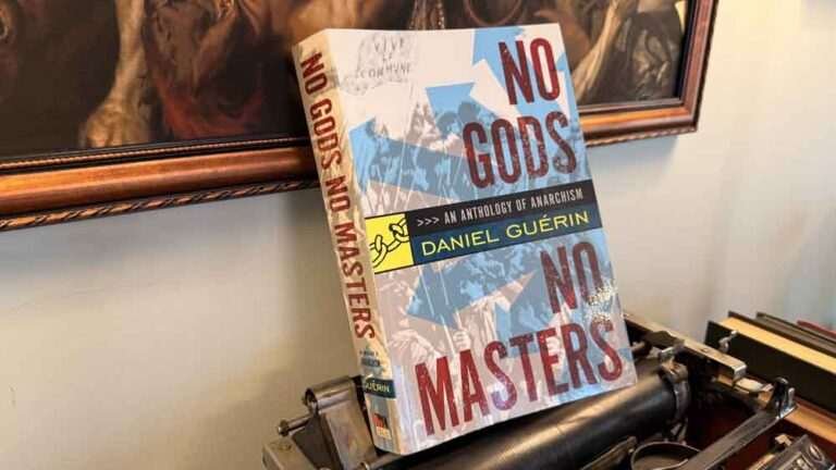 No Gods No Masters by Daniel Guérin: What Anarchism Actually Means — And Why the Word Got Stolen