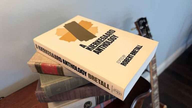 A Kierkegaard Anthology, Edited by Robert Bretall: The Thinker Who Refused to Let Me Go