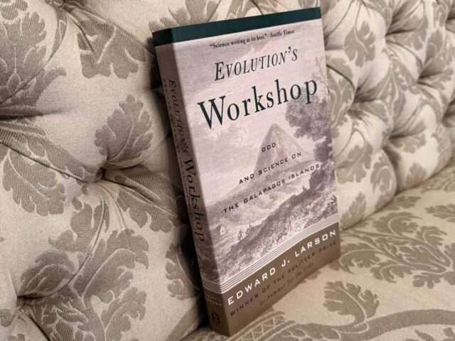 Evolution’s Workshop: God and Science on the Galápagos Islands by Edward J. Larson