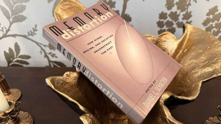 Memory Distortion by Daniel L. Schacter — When the Mind Edits Its Own Record