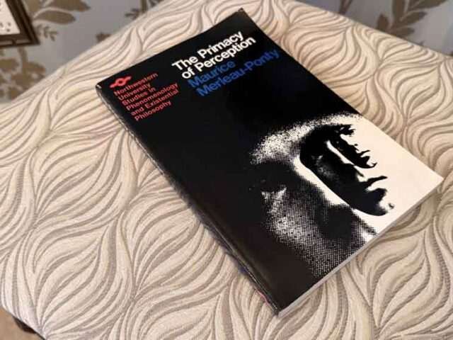 The Primacy of Perception by Maurice Merleau-Ponty — The Body Knows First