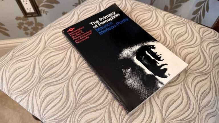 The Primacy of Perception by Maurice Merleau-Ponty — The Body Knows First