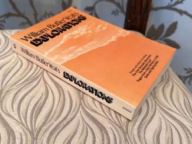 Explorations by W.B. Yeats: The Poet Who Built His Own World