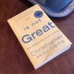 God Is Not Great by Christopher Hitchens — What the Man Left Behind When He Left