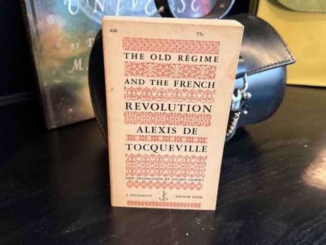 The Old Régime and the French Revolution by Alexis de Tocqueville — The Revolution That Already Happened