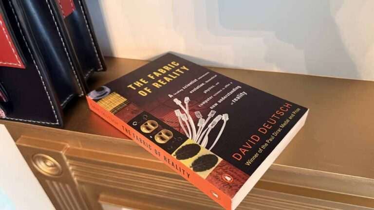 The Fabric of Reality by David Deutsch — Knowledge Has No Ceiling, and That Should Change Everything