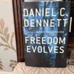 Freedom Evolves by Daniel C. Dennett — The Book That Gave Darwin the Last Word on Free Will